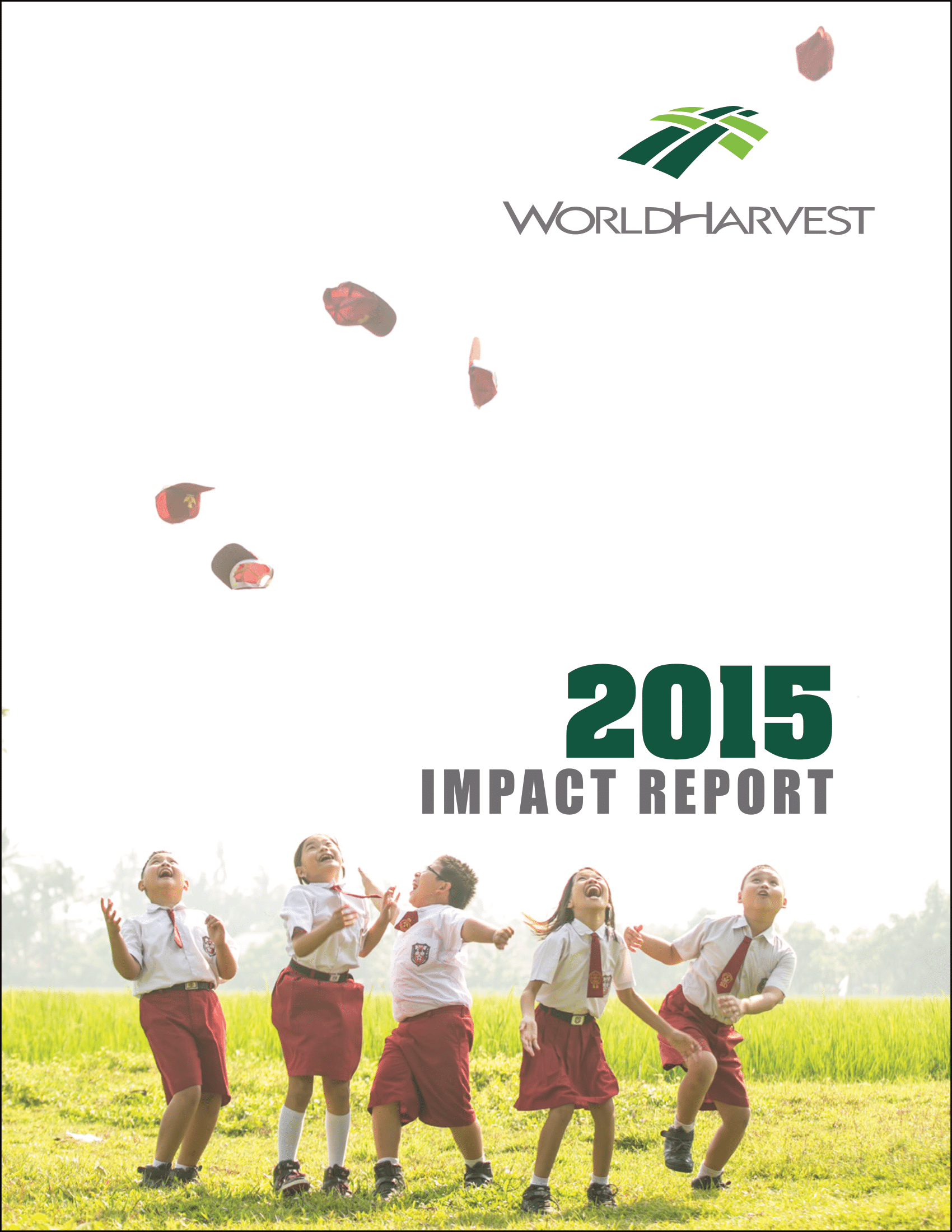 Impact Report - 1 - World Harvest - Impacting the World Through Creative Community, Education and Media Services